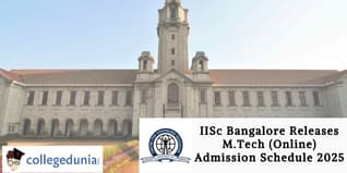 IISc Bangalore Releases M. Tech (Online) Admission Schedule 2025; Check Dates Here